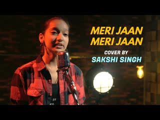 sakshi singh - meri jaan meri jaan (ost bachchan paandey cover) • india | 2022