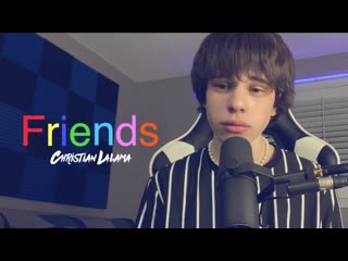 christian lalama - friends (chase atlantic cover) • canada | 2021