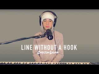 christian lalama - line without a hook (ricky montgomery cover) • canada | 2021