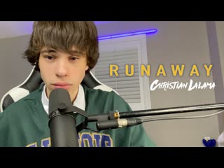 christian lalama - runaway (cover) • canada | 2021