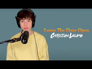 christian lalama - leave the door open (bruno mars, anderson paak, silk sonic cover)