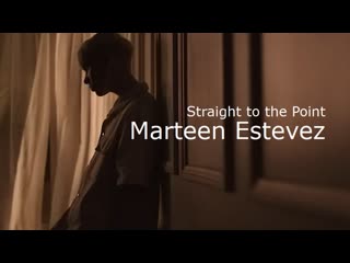 marteen estevez - straight to the point • usa | 2019