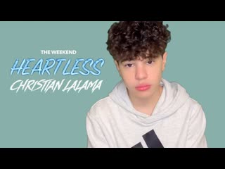 christian lalama - heartless (the weeknd cover) • canada | 2019