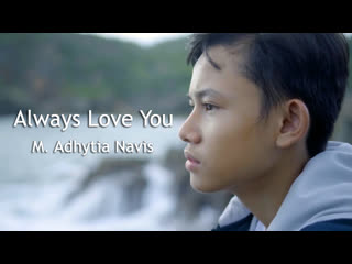 m. adhytia navis - always love you • indonesia | 2019