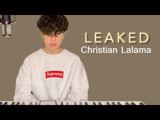 christian lalama - leaked (lil tjay cover) • canada | 2019