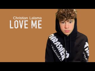 christian lalama - love me (lil tecca cover) • canada | 2019