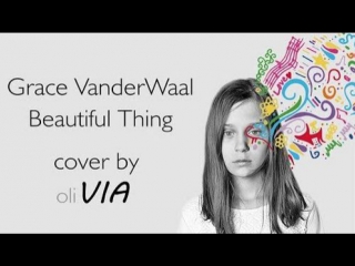 olivia tomczak - beautiful thing (grace vanderwaal cover) • poland