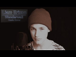 liam erixon - wonderwall (oasis cover) • sweden