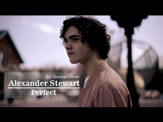 alexander stewart - perfect (ed sheeran cover) • canada